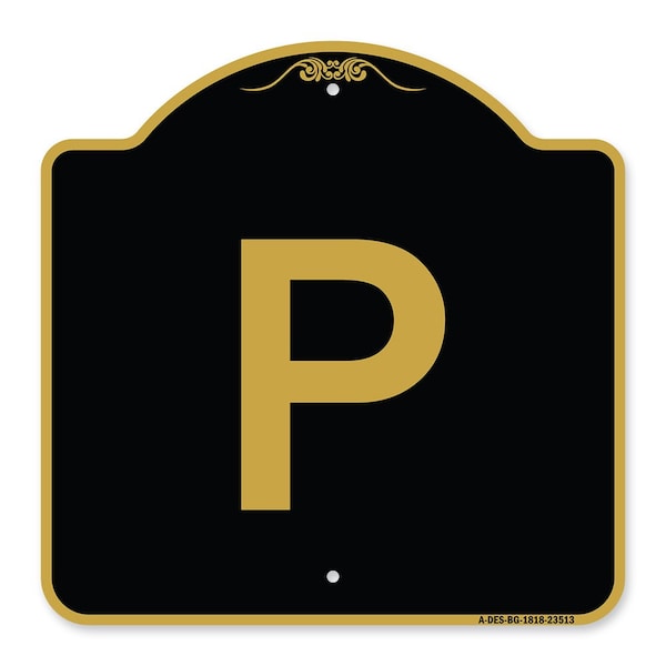 Signmission Designer Series Sign P Parking Sign, Black & Gold Aluminum Sign, 18" x 18", BG-1818-23513 A-DES-BG-1818-23513 - main